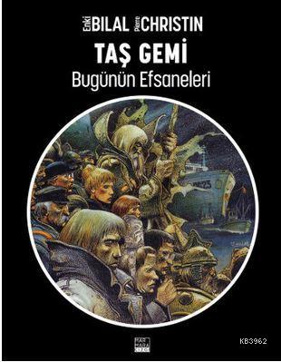 Taş Gemi; Bugünün Efsaneleri 2. Kitap | Enki Bilal | Marmara Çizgi Yay