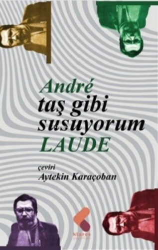 Taş gibi Susuyorum | Andre Laude | Klaros Yayınları