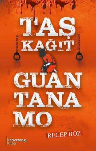 Taş Kağıt Guantanamo | Recep Boz | Kahverengi Kitap