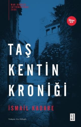 Taş Kentin Kroniği | İsmail Kadare | Ketebe Yayınları