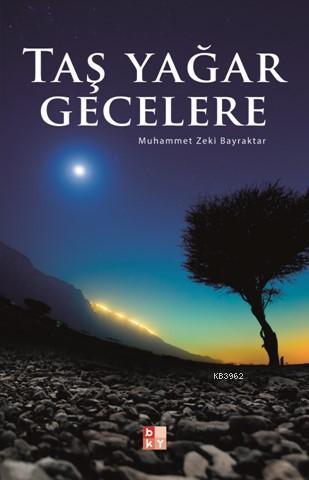 Taş Yağar Gecelere | Muhammet Zeki Bayraktar | Babıali Kültür Yayıncıl