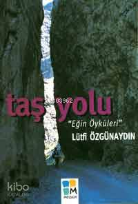 Taş Yolu; "eğin Öyküleri" | Lütfi Özgünaydın | Arkeoloji ve Sanat Yayı