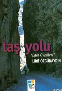 Taş Yolu; "eğin Öyküleri" | Lütfi Özgünaydın | Arkeoloji ve Sanat Yayı