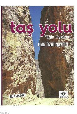 Taş Yolu; "Eğin Öyküleri" | Lütfi Özgünaydın | İlke Kitap