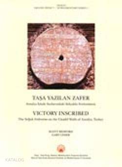 Taşa Yazılan Zafer; Antalya İçkale Surlarındaki Selçuklu Fetihnamesi |