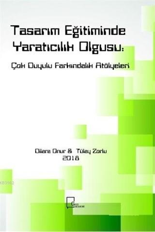 Tasarım Eğitiminde Yaratıcılık Olgusu; Çok Duyulu Farkındalık Atölyele