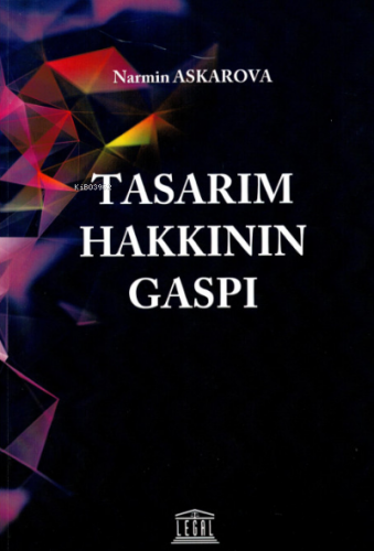 Tasarım Hakkının Gaspı | Narmin Askarova | Legal Yayıncılık