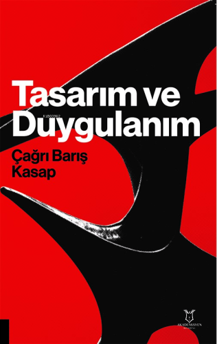 Tasarım ve Duygulanım | Çağrı Barış Kasap | Akademisyen Kitabevi