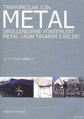 Tasarımcılar İçin Metal Şekillendirme Yöntemleri; Metal Ürün Tasarım İ