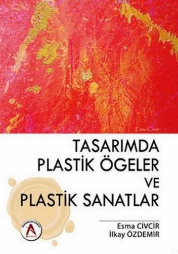 Tasarımda Plastik Ögeler ve Plastik Sanatlar | Esma Civcir | Akademisy