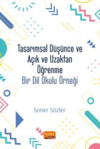 Tasarımsal Düşünce ve Açık ve Uzaktan Öğrenme: Bir Dil Okulu Modeli | 