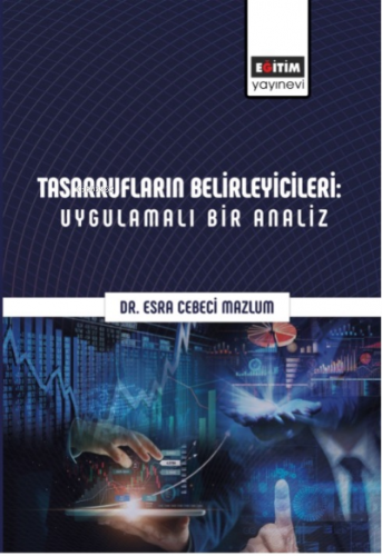 Tasarrufların Belirleyicileri: Uygulamalı Bir Analiz | Esra Cebeci Maz