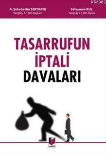 Tasarrufun İptali Davaları (Ciltli) | Süleyman Kul | Adalet Yayınevi