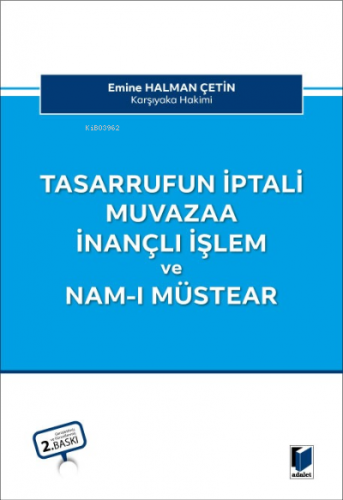 Tasarrufun İptali Muvazaa İnançlı İşlem ve Nam-ı Müstear | Emine Halma