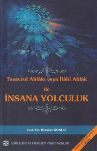 Tasavvuf Ahlakı veya İlahi Ahlak ile İnsana Yolculuk | Himmet Konur | 