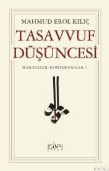 Tasavvuf Düşüncesi; Makaleler - Konferanslar 1 | Mahmud Erol Kılıç | S