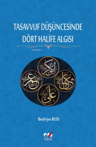 Tasavvuf Düşüncesinde Dört Halife Algısı | Bedriye Reis | Emin Yayınla