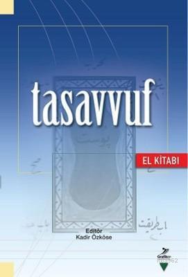 Tasavvuf (El Kitabı) | Kadir Özköse | Grafiker Yayınları