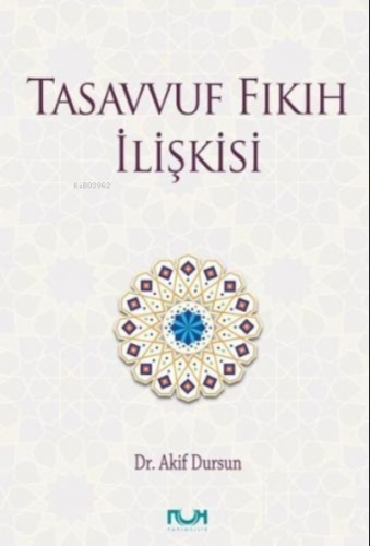 Tasavvuf Fıkıh İlişkisi | Akif Dursun | Nuh Yayınları