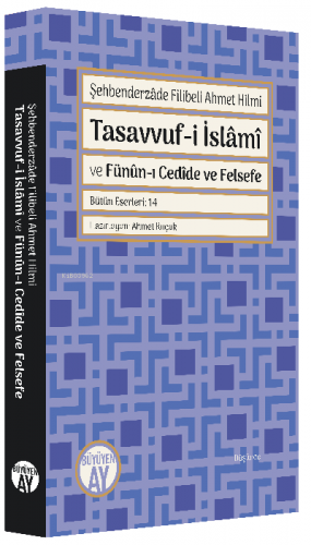 Tasavvuf-i İslâmî ve Fünûn-ı Cedîde ve Felsefe | Şehbenderzâde Filibel