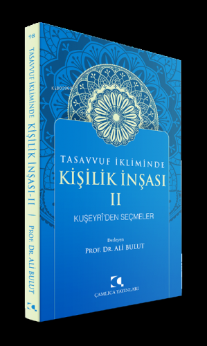 Tasavvuf İkliminde Kişilik İnşası 2 - Kuşeyri'den Seçmeler | Ali Bulut