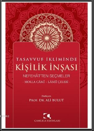 Tasavvuf İkliminde Kişilik İnşası; Nefehat'ten Seçmeler | Ali Bulut | 