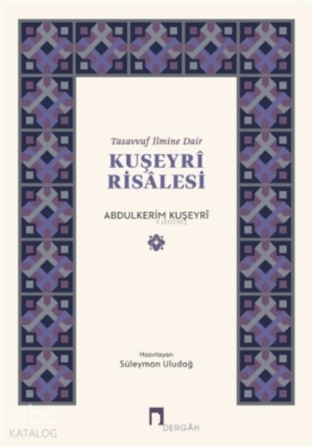 Tasavvuf İlmine Dair Kuşeyri Risalesi | Abdülkerim Kuşeyri | Dergah Ya