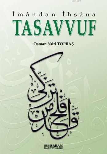 Tasavvuf İmandan İhsana | Osman Nuri Topbaş | Erkam Yayınları