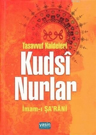 Tasavvuf Kaideleri Kudsi Nurlar | İmamı Şarani | Yasin Yayınevi