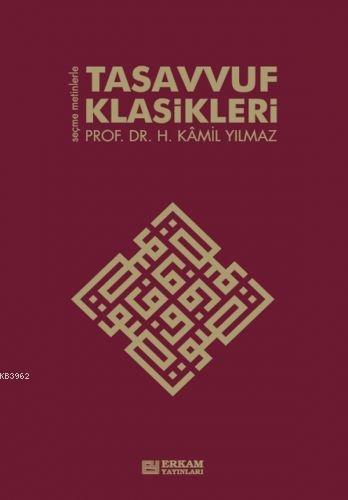 Tasavvuf Klasikleri | Hasan Kamil Yılmaz | Erkam Yayınları