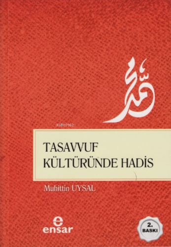 Tasavvuf Kültüründe Hadis | Muhittin Uysal | Ensar Neşriyat