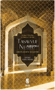 Tasavvuf Nedir? ;Uyûnu’l-Ecvibe fî Fünûni’l-Es’ile | Abdülkerim Kuşeyr