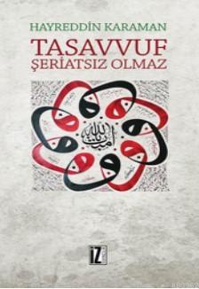 Tasavvuf Şeriatsız Olmaz | Hayreddin Karaman | İz Yayıncılık