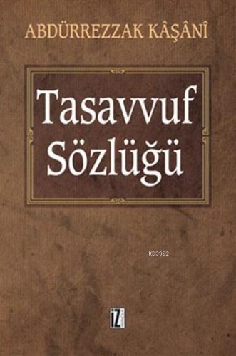 Tasavvuf Sözlüğü | Abdürrezzak Kâşânî | İz Yayıncılık