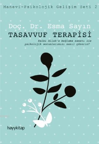 Tasavvuf Terapisi; Manevi-Psikolojik Gelişim Seti 2 | Esma Sayın | Hay