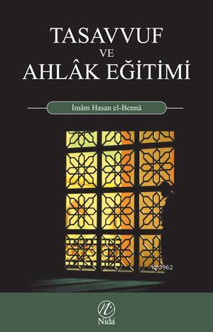 Tasavvuf ve Ahlak Eğitimi | Hasan El-Benna | Nida Yayıncılık