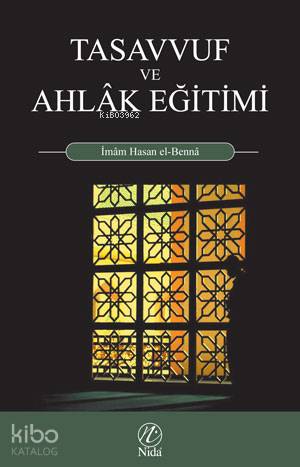 Tasavvuf ve Ahlak Eğitimi | Hasan El-Benna | Nida Yayıncılık