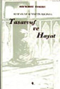 Tasavvuf ve Hayat; Kur'an ve Sünnetin Işığında | Ebu`l Hasan Ali En-Ne