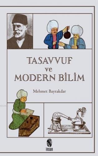 Tasavvuf ve Modern Bilim | Mehmet Bayrakdar | İnsan Yayınları