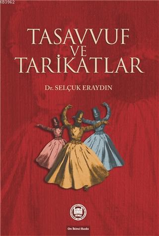 Tasavvuf ve Tarikatlar | Selçuk Eraydın | M. Ü. İlahiyat Fakültesi Vak