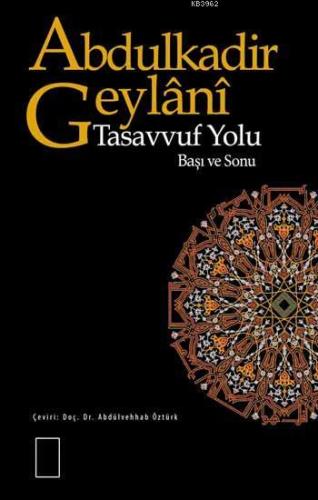 Tasavvuf Yolu; Başı ve Sonu | Abdülkadir Geylani | Mercan Kitap