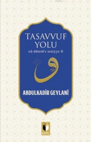 Tasavvuf Yolu; Ed-dürerü's Seniyye Fi | Abdülkadir Geylani | Ehil Yayı