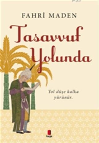 Tasavvuf Yolunda | Fahri Maden | Kapı Yayınları