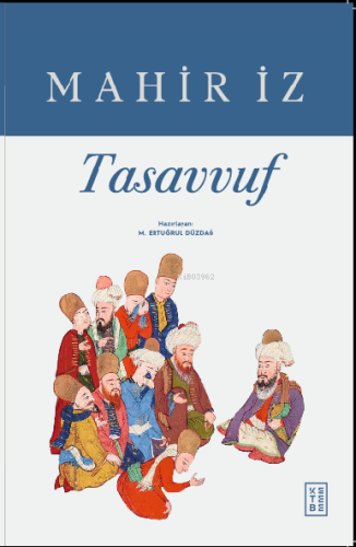 Tasavvuf | M. Ertuğrul Düzdağ | Ketebe Yayınları