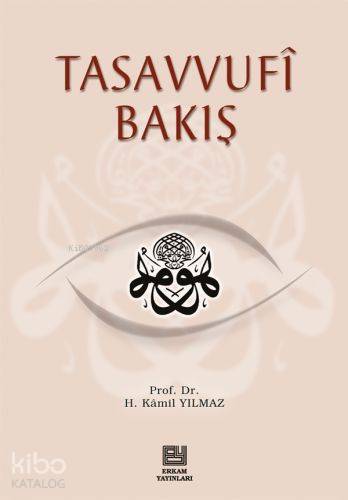 Tasavvufi Bakış | Hasan Kamil Yılmaz | Erkam Yayınları