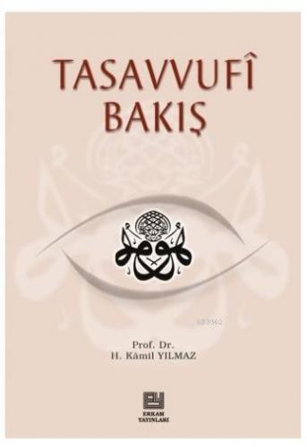 Tasavvufi Bakış | Hasan Kamil Yılmaz | Erkam Yayınları