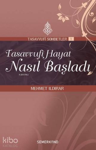 Tasavvufi Hayat Nasıl Başladı | Mehmet Ildırar | Semerkand Yayınları