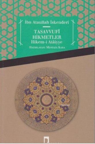 Tasavvufi Hikmetler Hikemi Ataiyye | İbn Ataullah İskenderi | Dergah Y