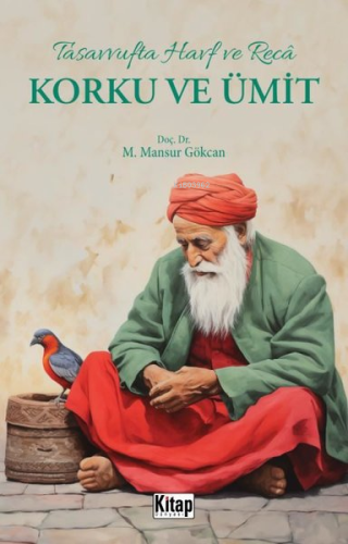 Tasavvufta Havf ve Reca - Korku ve Ümit | M. Mansur Gökcan | Kitap Dün