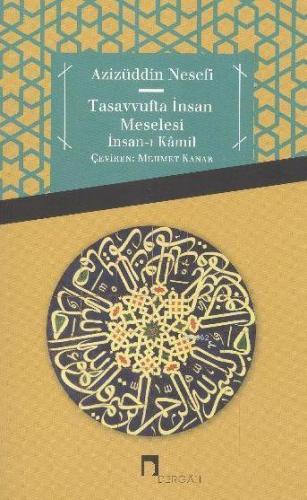 Tasavvufta İnsan Meselesi; İnsan-ı Kâmil | Azizüddin Nesefi | Dergah Y